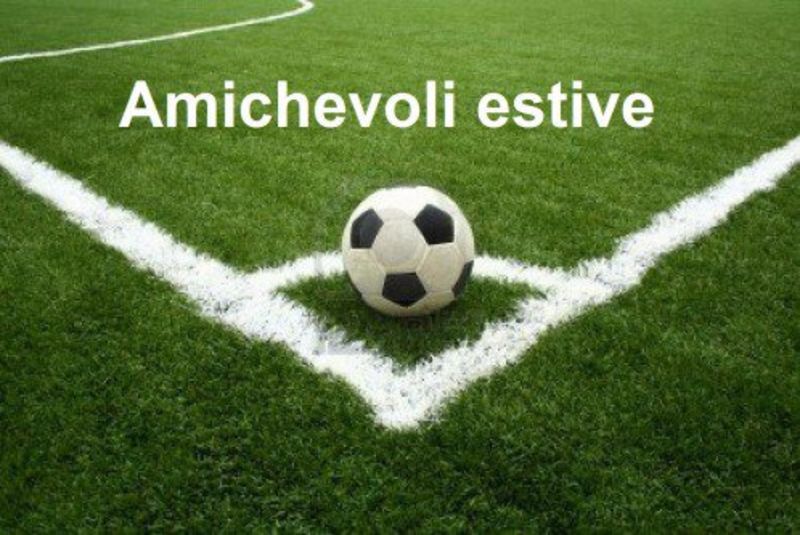 amichevoli estive