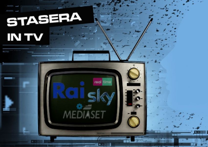 Stasera in tv, i nostri consigli per oggi 26 marzo