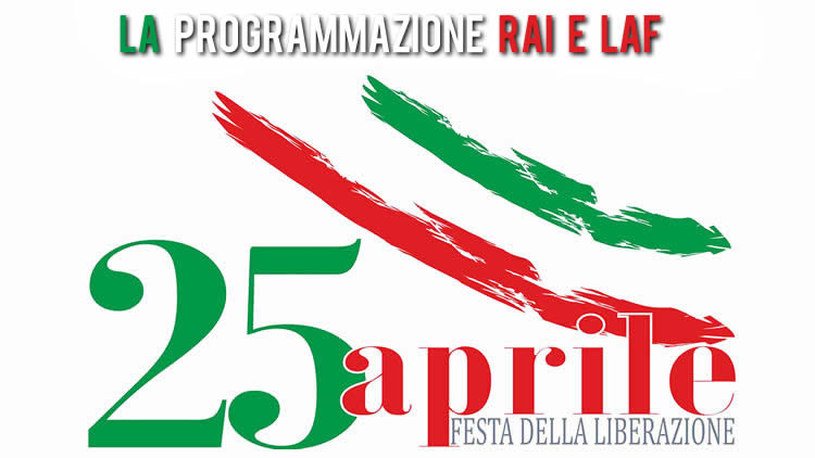 25 Aprile 2020 in tv progammazione Rai Laf