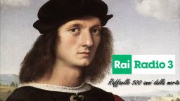 Raffaello 500 anni dalla morte Radio 3