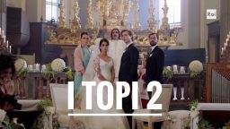 I Topi 2 puntata 2 maggio Rai 3 - Episodi Una nuova famiglia e Il matrimonio