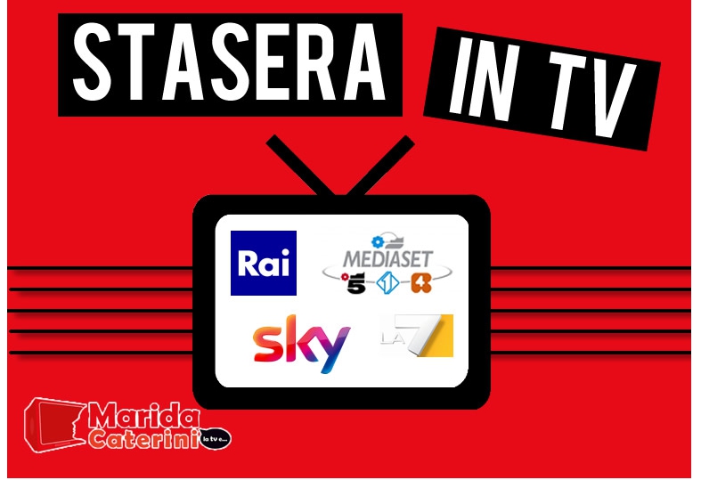 Stasera in tv 25 ottobre