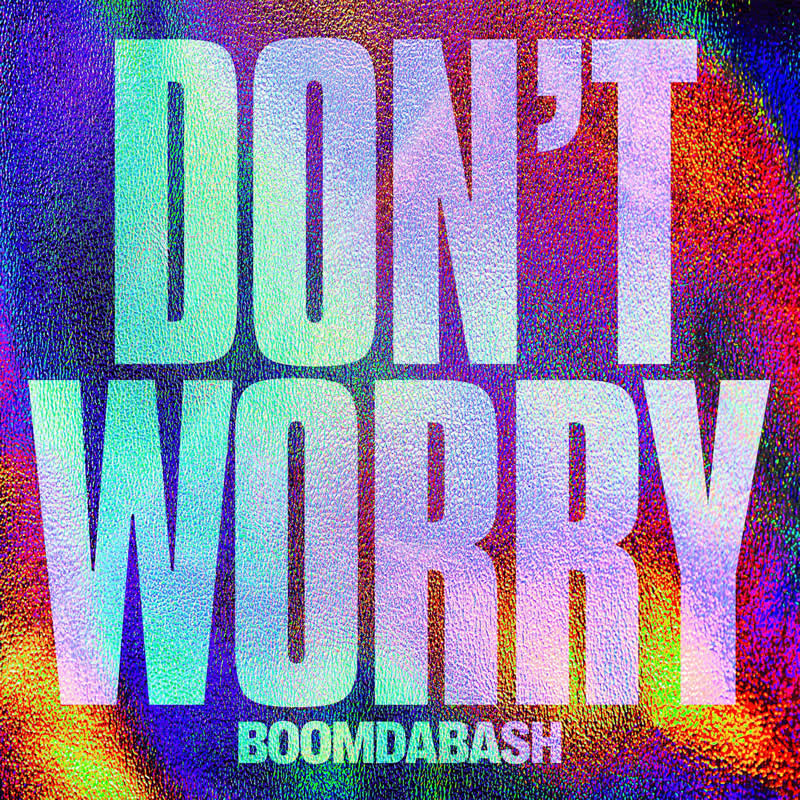 Boomdabash Don' worry significato