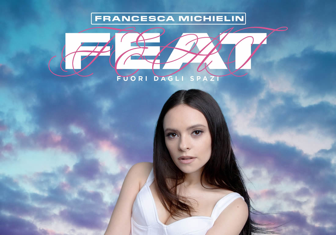 Feat Fuori dagli spazi Francesca Michielin