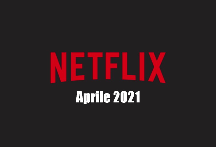 Netflix Aprile 2021