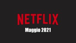 Netflix maggio 2021 Serie tv