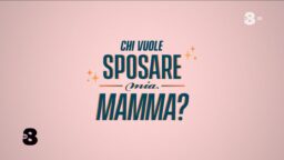 Chi vuole sposare mia mamma?