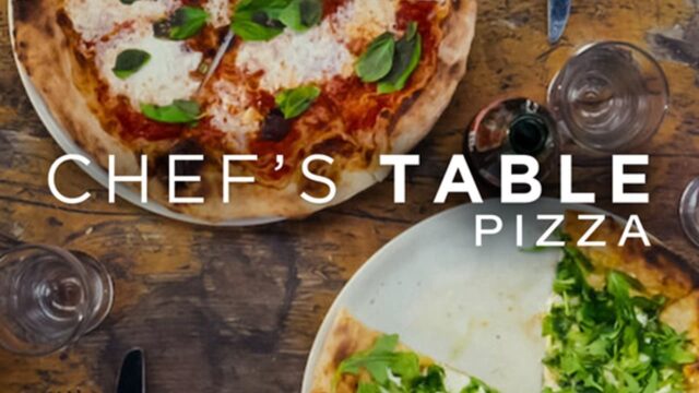 Chef's Table: Pizza