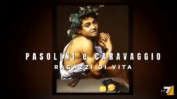 Pasolini e Caravaggio Ragazzi di vita
