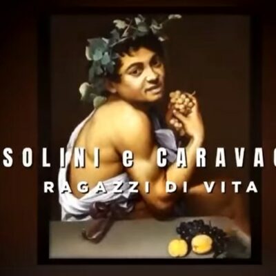 Pasolini e Caravaggio Ragazzi di vita