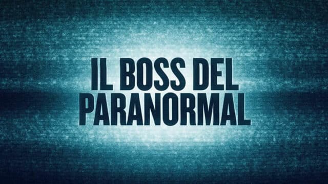 Il Boss del Paranormal sesta edizione
